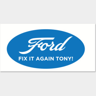 Fix it Again Tony! Posters and Art