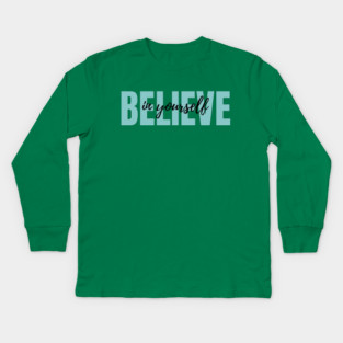 Believe in yourself Kids Long Sleeve T-Shirt