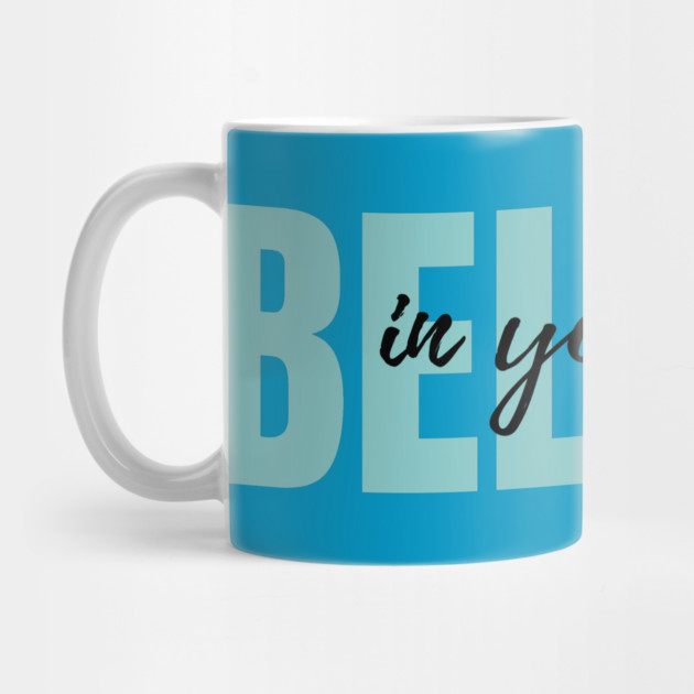 Believe in yourself by C.Code