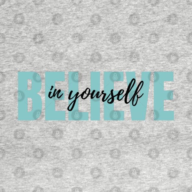 Believe in yourself by C.Code