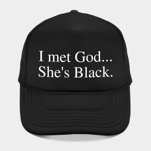 I Met God She's Black. by UrbanLifeApparel