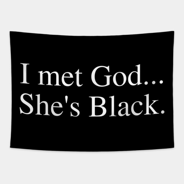 I Met God She's Black. Tapestry by UrbanLifeApparel