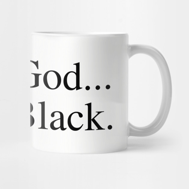 I Met God...She's Black. by UrbanLifeApparel