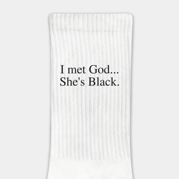 I Met God...She's Black. by UrbanLifeApparel
