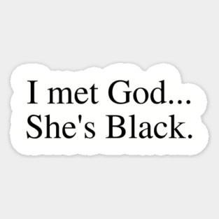 I Met God...She's Black. Magnet