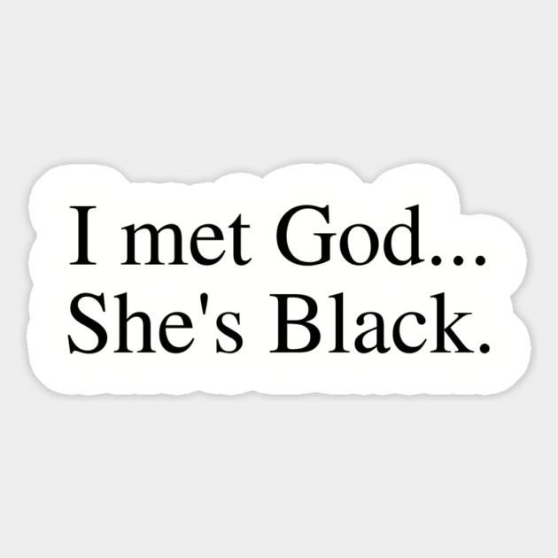 I Met God...She's Black. Magnet by UrbanLifeApparel