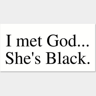 I Met God...She's Black. Posters and Art