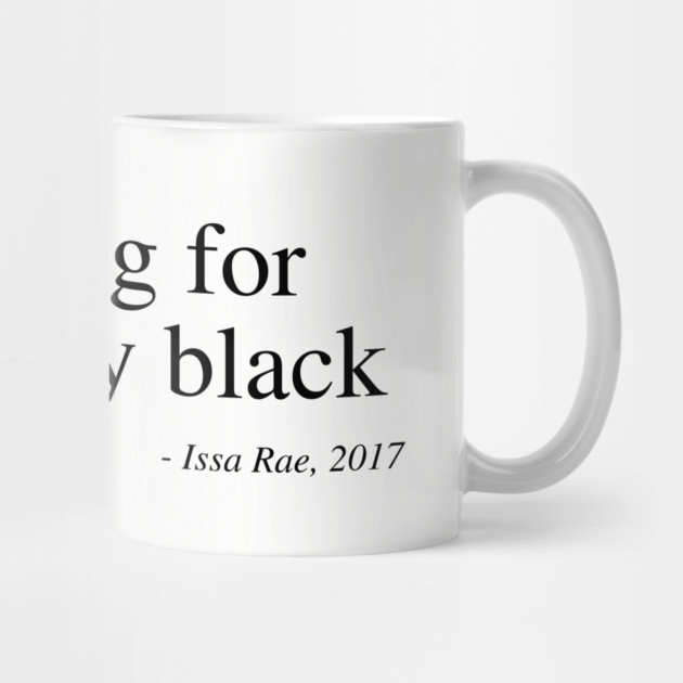 I'm rooting for everybody black by UrbanLifeApparel