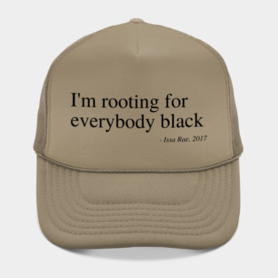 I'm rooting for everybody black Hat