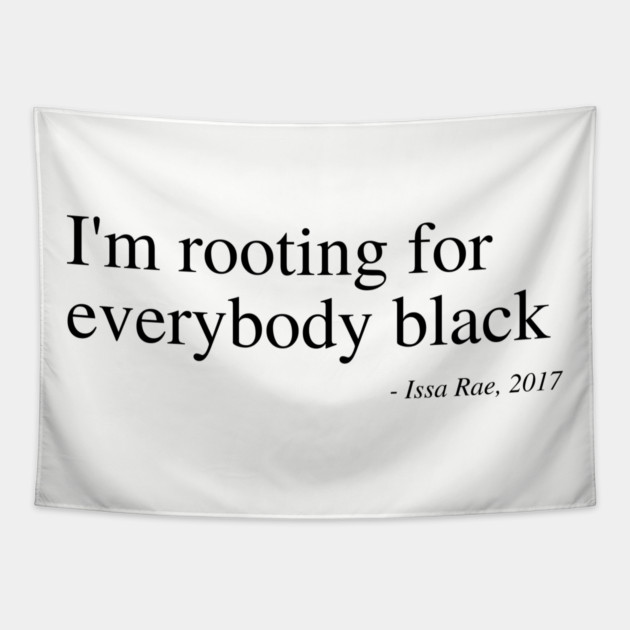 I'm rooting for everybody black Tapestry by UrbanLifeApparel