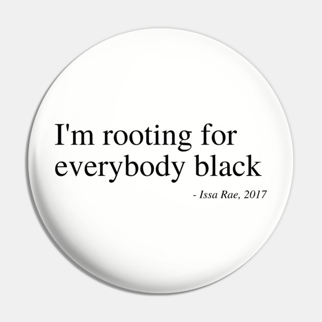 I'm rooting for everybody black Pin by UrbanLifeApparel