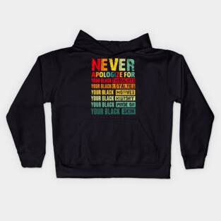 Never Apologize For Your Blackness Kids Hoodie