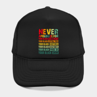 Never Apologize For Your Blackness Hat