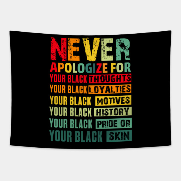 Never Apologize For Your Blackness Tapestry by UrbanLifeApparel