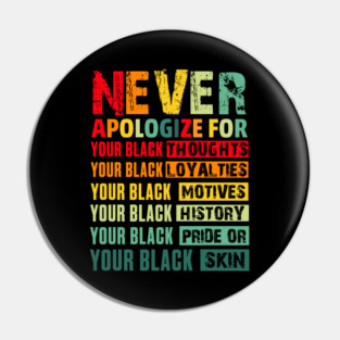 Never Apologize For Your Blackness Pin