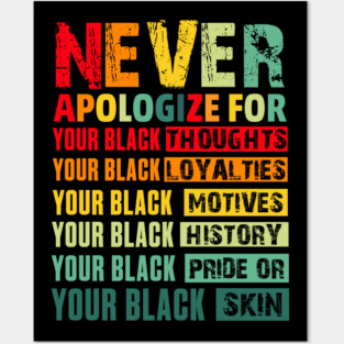 Never Apologize For Your Blackness Posters and Art
