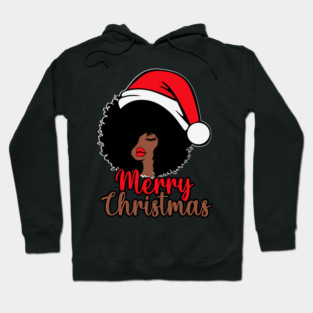 Merry Christmas, Black Woman Santa, Black Mrs Santa Claus Hoodie