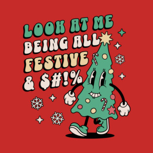 Look At Me Being All Festive - Funny Retro Christmas Tree