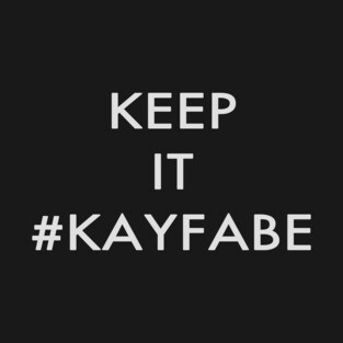 KEEP IT #KAYFABE T-Shirt