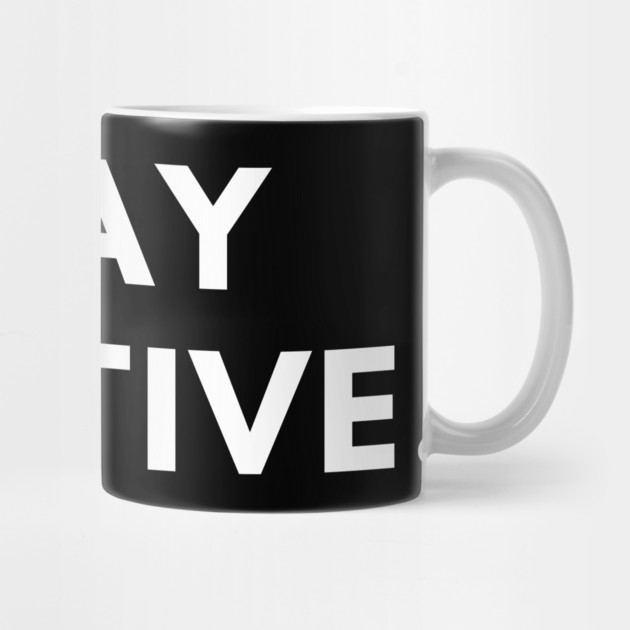 Stay positive by BlackMeme94