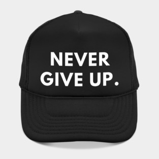 Never give up Hat