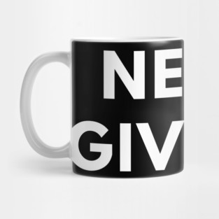 Never give up Mug
