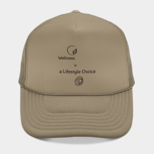 WELLNESS IS A LIFESTYLE CHOICE Hat