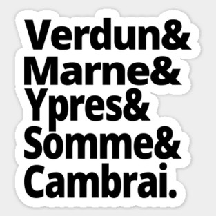 World War - The Battles of the First World War - Verdun, Marne, Ypres, Somme, Cambrai - WWI History Buff Sticker