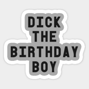 Dick The Birthday Boy T-Shirt Magnet