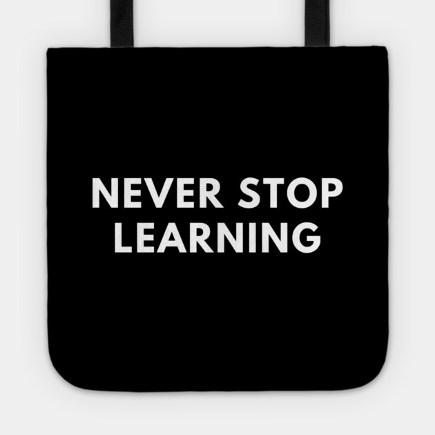 Never stop learning Tote by BlackMeme94