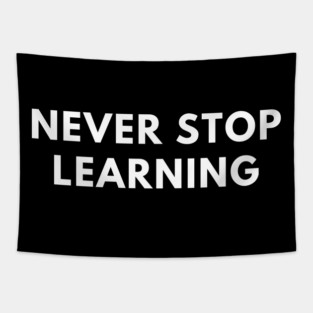 Never stop learning Tapestry