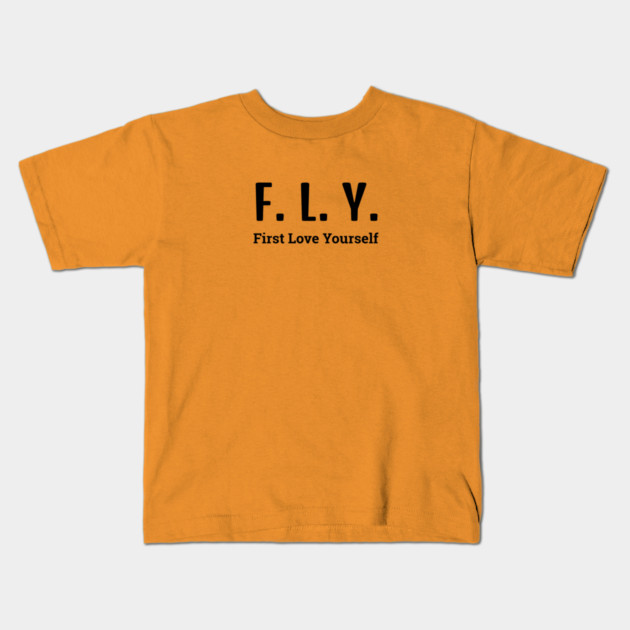 FLY (First Love Yourself) Kids T-Shirt by C.Code