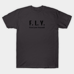 FLY (First Love Yourself) T-Shirt