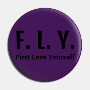 FLY (First Love Yourself) Pin