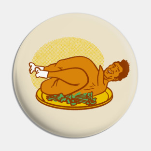 Turkey Kramer - Buttered Up Cosmo Kramer Pin