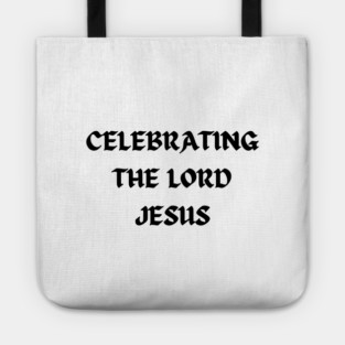 Celebrating The Lord Jesus - Christmas Tote
