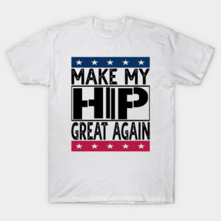 Hip Surgery T-Shirt