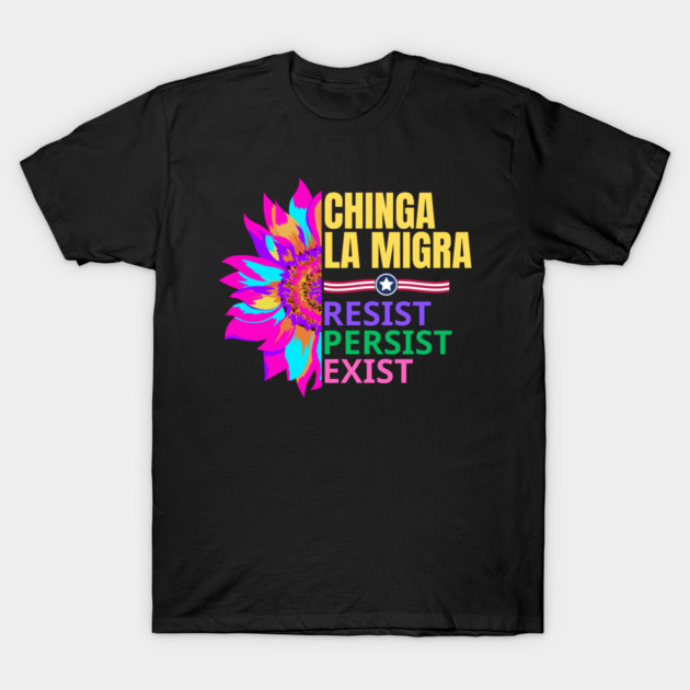 chinga-la-migra T-Shirt by BlackMeme94