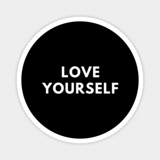 Love yourself Magnet