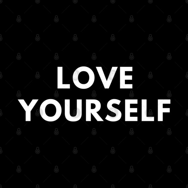 Love yourself by BlackMeme94