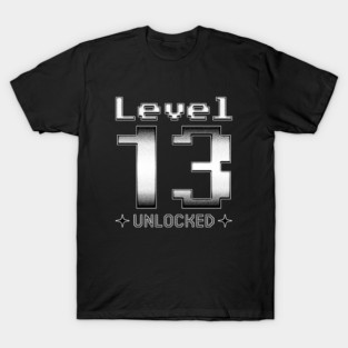 Level 13 Unlocked T-Shirt