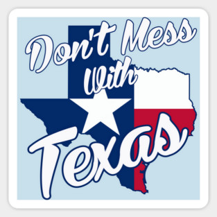 Don't Mess With Texas Magnet