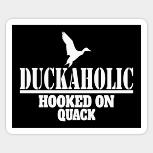 Duckaholic Duck Hunting Hooked on Quack Sticker