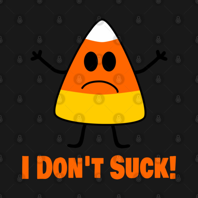 I Don't Suck Cute Candy Corn Halloween by Yesteeyear