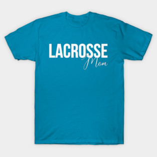 Lacrosse Mom T-Shirt