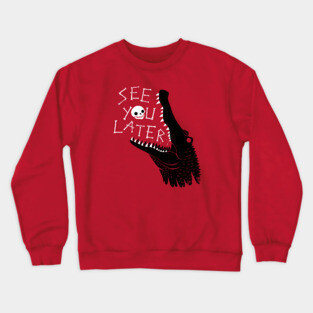 See You Later, Alligator Crewneck Sweatshirt