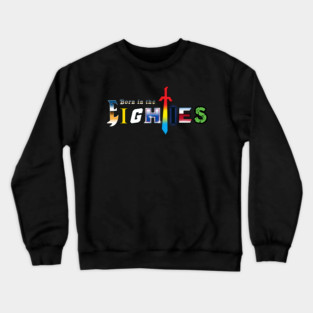 Born in the eighties Crewneck Sweatshirt