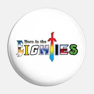 Born in the eighties Pin