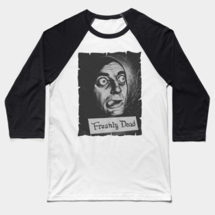 Igor Freshly Dead Baseball T-Shirt
