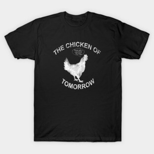 The Chicken of Tomorrow T-Shirt